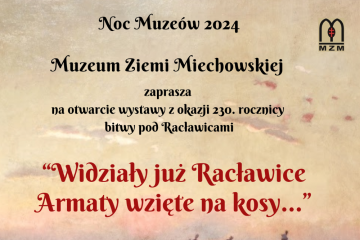 Wystawa poświęcona 230. rocznicy Insurekcji Kościuszkowskiej w Muzeum Ziemi Miechowskiej